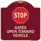 Signmission Designer Series-Stop Gates Open Toward Vehicle Burgungy Heavy-Gauge Alum, 18" x 18", BU-1818-9884 A-DES-BU-1818-9884 - alternate 1